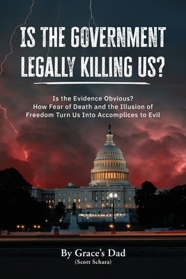 Paperback book titled "Is the Government Legally Killing Us?" by Grace's Light Press, featuring a cover with bold text and intriguing design.