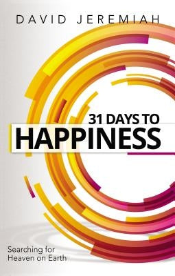 Paperback of 31 Days to Happiness by Thomas Nelson, featuring a colorful cover that promotes finding what truly matters in life.