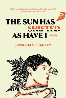 Paperback of "The Sun Has Shifted as Have I" poetry collection by Torrey House Press, featuring a cover with abstract artwork.