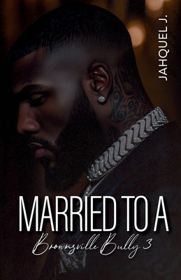 Paperback of Married To A Brownsville Bully 3 by Urban Chapters Publications, showing the book cover with title and design.