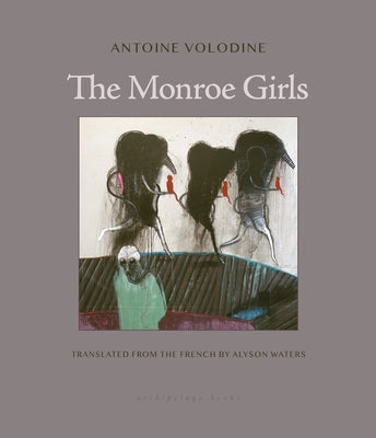 Paperback of The Monroe Girls by Archipelago Books, featuring the book cover with title and author details.