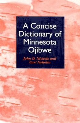 Paperback of A Concise Dictionary of Minnesota Ojibwe by University of Minnesota Press, showing the book cover with title and publisher.