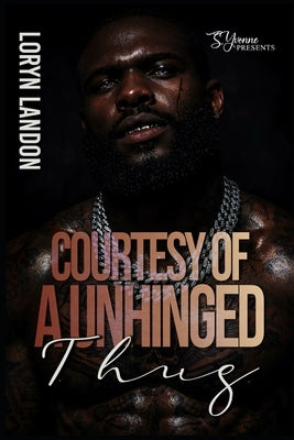 Cover image of the paperback novel "Courtesy Of A Unhinged Thug" published independently, featuring bold typography and dark artwork.