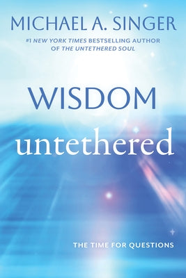 Paperback of Wisdom Untethered: The Time for Questions by New Harbinger Publications showing the book cover with title and author details.