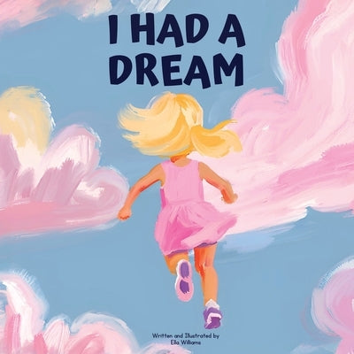 Pink paperback book titled "I Had a Dream" by Ella Williams, with a dreamy cloud and star illustration on the cover.
