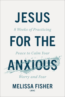 Paperback book titled "Jesus for the Anxious" by Fleming H. Revell Company, featuring a calming cover with peaceful imagery.