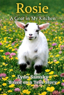 Paperback of "Rosie A Goat in My Kitchen" by Crosspaws Publishing, showing the book cover with colorful illustrations.