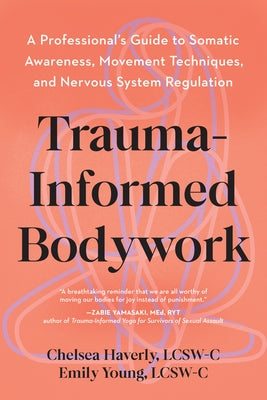 Paperback book titled "Trauma-Informed Bodywork" by North Atlantic Books, featuring a cover with somatic movement and nervous system imagery.