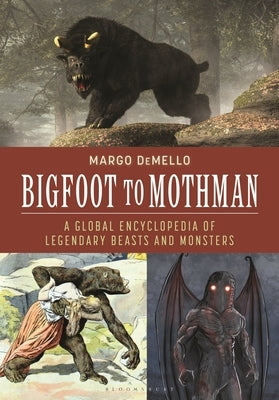 Paperback book titled "Bigfoot to Mothman: A Global Encyclopedia of Legendary Beasts and Monsters" by Bloomsbury Academic.