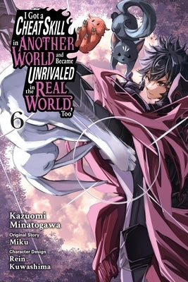 Paperback manga volume 6 of "I Got a Cheat Skill in Another World" by Yen Press, showing colorful cover art featuring characters.
