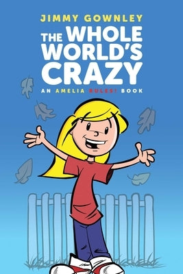 Paperback copy of The Whole World's Crazy by Atheneum Books for Young Readers, showing the book cover with colorful illustrations.