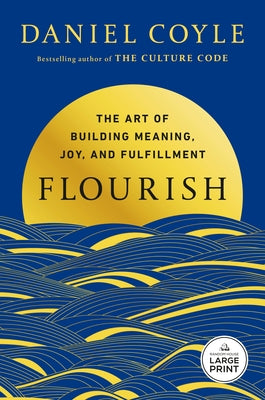 Paperback book titled "Flourish: The Art of Building Meaning, Joy, and Fulfillment" published by Random House Large Print Publishing.