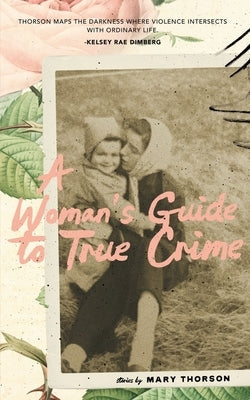 Paperback of A Woman's Guide to True Crime by Rock & a Hard Place Press, showing the book cover with title and author details.