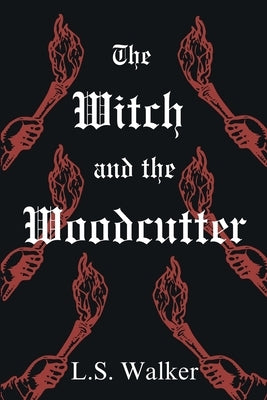 Paperback copy of "The Witch and the Woodcutter" by L.S. Walker featuring cover art with mystical forest scene.
