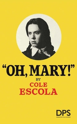 Paperback copy of "Oh, Mary!" by Concord Theatricals, featuring the book cover with title and author details.