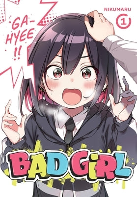 Paperback of Bad Girl, Vol. 1 manga by Yen Press featuring cover art with bold title text and colorful illustration.