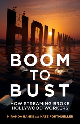 Paperback book titled "Boom to Bust: How Streaming Broke Hollywood Workers" by University of California Press, featuring a cover image.