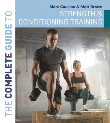 Paperback of The Complete Guide to Strength and Conditioning Training by Bloomsbury Sport, showing the book cover with title and design.