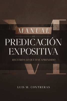Paperback book titled "Manual de Predicación Expositiva: Recuerda Lo Que Has Aprendido" by Vida Publishers with a white cover.