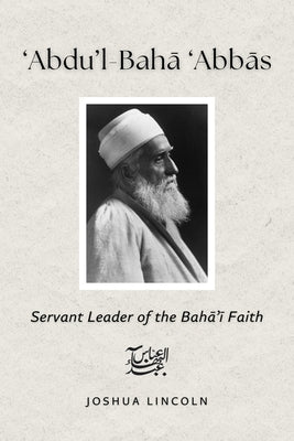 Paperback book titled "Abdu'l-Baha 'Abbas: Servant Leader of the Baha'i Faith" by Sutherland House, featuring a cover image.