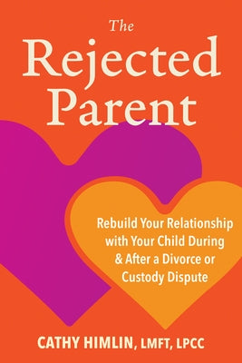 Paperback book titled "The Rejected Parent" by New Harbinger Publications, focusing on rebuilding parent-child relationships during divorce.