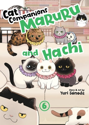 Paperback of Cat Companions Maruru and Hachi Vol. 6 by Seven Seas, featuring colorful cover art with two adorable cats.