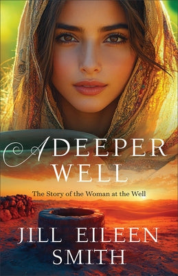 Paperback copy of "A Deeper Well: The Story of the Woman at the Well" by Fleming H. Revell Company, featuring a cover with biblical artwork.