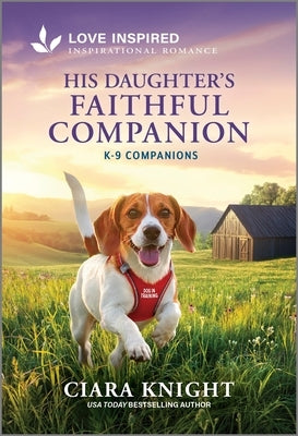 Mass market paperback of "His Daughter's Faithful Companion" by Love Inspired, featuring a heartfelt inspirational romance novel cover.