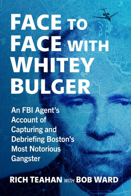 Paperback book titled "Face to Face with Whitey Bulger" by Exposit Books, featuring the cover image of the FBI agent's account.