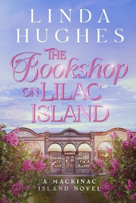 Paperback of The Bookshop on Lilac Island by Linda Hughes, showing the book cover with lilac flowers and a cozy bookstore scene.