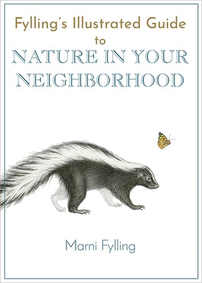Paperback of Fylling's Illustrated Guide to Nature in Your Neighborhood by Heyday Books, showing colorful nature illustrations.