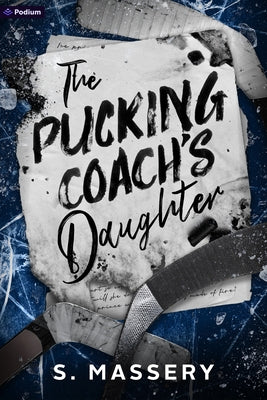Paperback copy of "The Pucking Coach's Daughter," a hockey romance novel by Podium Publishing, with book cover featuring hockey imagery.