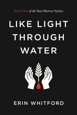 Paperback of Like Light Through Water, Book One of the Sun Shower Series by Resource Publications, showing the cover with water-themed artwork.