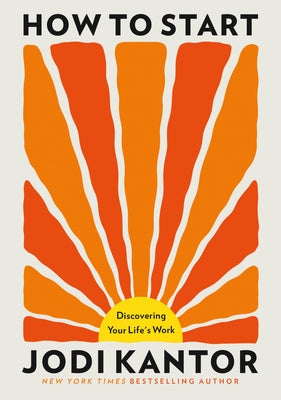 Paperback copy of "How to Start: Discovering Your Life's Work" by Little Brown and Company, featuring a cover with text and design.