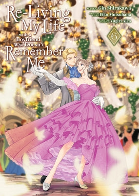 Paperback manga volume 6 of Re-Living My Life with a Boyfriend Who Doesn't Remember Me by Seven Seas, showing the cover illustration.