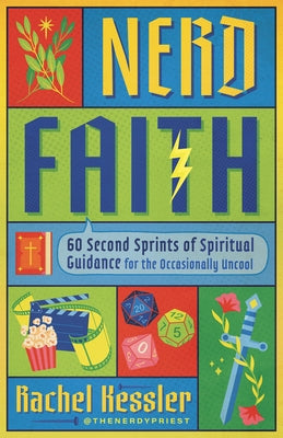 Paperback of Nerd Faith: 60 Second Sprints of Spiritual Guidance for the Occasionally Uncool by Morehouse Publishing, featuring a colorful cover.