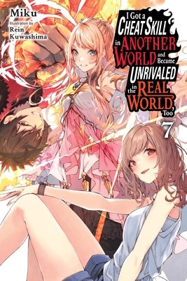 Paperback light novel "I Got a Cheat Skill in Another World and Became Unrivaled in the Real World, Too, Vol. 7" by Yen on, front cover image