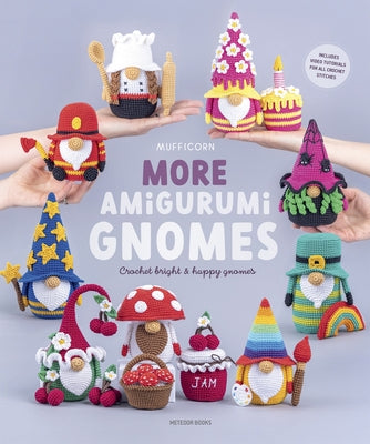 Colorful crochet gnome amigurumi figures from "More Amigurumi Gnomes" paperback by Meteoor Books, with bright, cheerful designs.