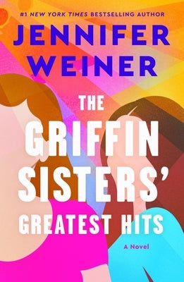 Paperback of The Griffin Sisters' Greatest Hits by William Morrow & Company, featuring cover art related to a heartfelt sister story.