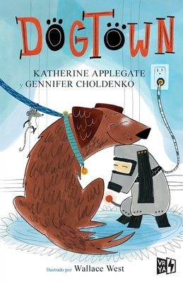 Vrya Dogtown paperback book cover featuring an artistic illustration with bold colors and the title prominently displayed.