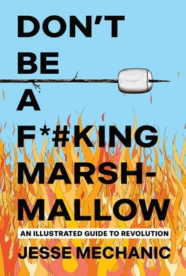 Paperback of "Don't Be a F*#king Marshmallow" by Interlink Books, featuring an illustrated cover with bold typography and vibrant colors.