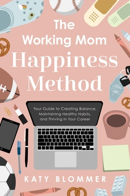 Paperback of The Working Mom Happiness Method by Greenleaf Book Group Press showing the book cover with title and author's name.
