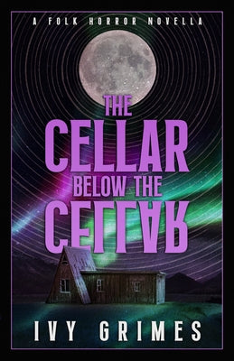 Paperback of The Cellar Below the Cellar folk horror novella by Violet Lichen, showing the book cover with dark, eerie artwork.