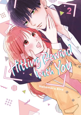 Paperback of Hitting Rewind with You 2 manga by Kodansha Comics, featuring colorful cover art and characters from the series.