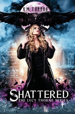 Shattered by Connor, R. M.
