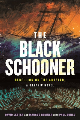 Paperback graphic novel titled The Black Schooner: Rebellion on the Amistad by Beacon Press, showing the cover with maritime imagery.