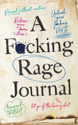 Paperback A F*cking Rage Journal by Sourcebooks, featuring bold cover design and lined pages for expressing intense emotions.
