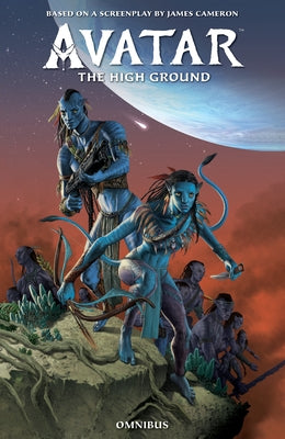 Avatar: The High Ground Omnibus by Cameron, James