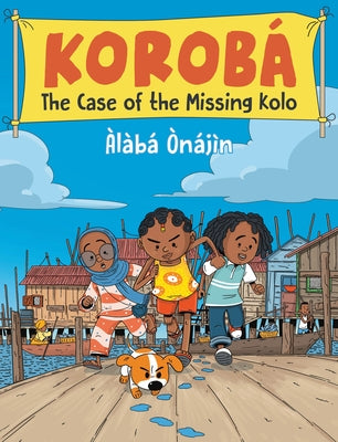 Paperback of Korobá the Case of the Missing Kolo by Holiday House, featuring colorful cover art with illustrations of Korobá.