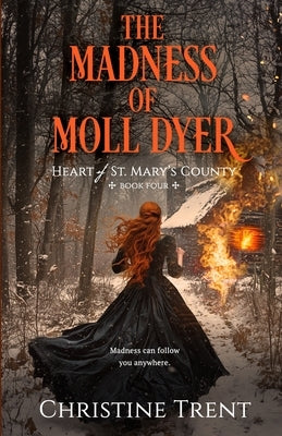 Paperback of The Madness of Moll Dyer by Twopence Press, LLC featuring a cover with eerie artwork and ghostly imagery.